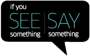 If you see something, say something.